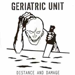 Geriatric Unit - Distance And Damage FLAC