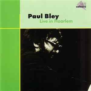 Paul Bley - Live In Haarlem FLAC