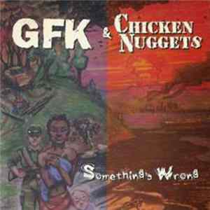 GFK & Chicken Nuggets - Something's Wrong FLAC