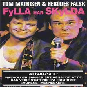 Tom Mathisen & Herodes Falsk - Fylla Har Skylda FLAC