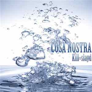 Kill=Slayd - Cosa Nostra FLAC