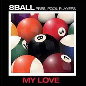 8Ball Pres. Pool Players - My Love FLAC