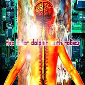 The Killer Dolphin With Rabies - Be Human FLAC
