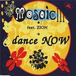 Mosaic III Feat. Zion - Dance Now FLAC