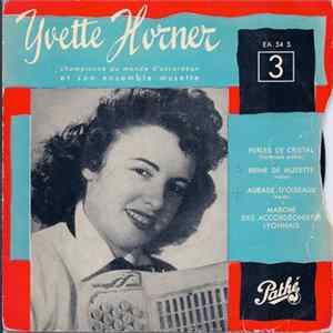 Yvette Horner Et Son Ensemble Musette - Perles De Cristal / Reine De Musette / Aubade D'Oiseaux / Marche Des Accordéonistes Lyonnais FLAC
