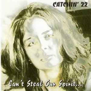 Catchin' 22 - Can't Steal Our Spirit........ FLAC