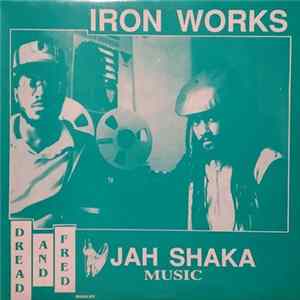 Dread And Fred - Iron Works FLAC