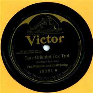 Paul Whiteman And His Orchestra - San / I Can't Get The One I Want FLAC