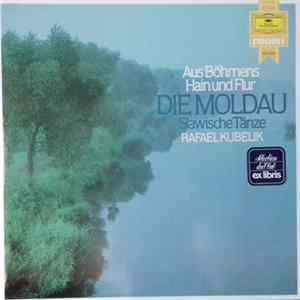 Rafael Kubelik - Aus Böhmens Hain Und Flur / Die Moldau / Slawische Tänze FLAC