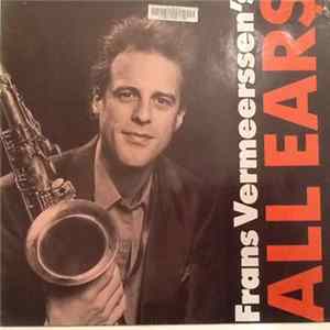Frans Vermeerssen's All Ears - All Ears FLAC