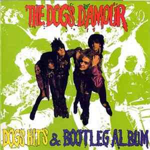 The Dogs D'Amour - Dogs Hits & Bootleg Album FLAC