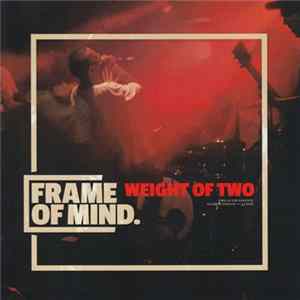 Frame Of Mind - Weight Of Two FLAC