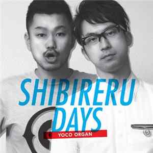 Yoco Organ - Shibireru Days FLAC
