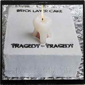 Brick Layer Cake - Tragedy - Tragedy FLAC
