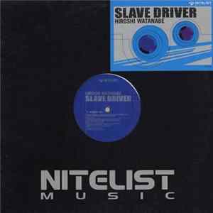 Hiroshi Watanabe - Slave Driver FLAC