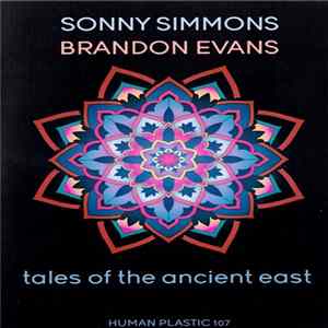 Sonny Simmons & Brandon Evans - Tales Of The Ancient East: A Salute To Ustad Bismillah Khan FLAC
