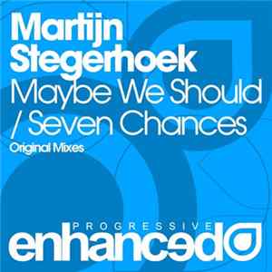 Martijn Stegerhoek - Maybe We Should / Seven Chances FLAC