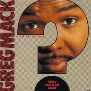 Greg Mack - What Does It All Mean FLAC