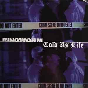 Ringworm / Cold As Life - Ringworm / Cold As Life FLAC