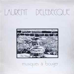 Laurent Delebecque - musiques à bouger... FLAC