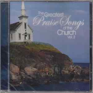 Unknown Artist - The Greatest Praise Songs Of The Church Vol. 2 FLAC