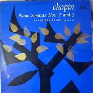 Chopin, František Rauch - Piano Sonatas Nos. 2 And 3 FLAC