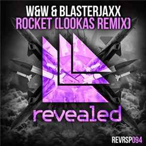 W&W & Blasterjaxx - Rocket (Lookas Remix) FLAC