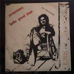 Enk - Sometimes / Hello Good Bye FLAC