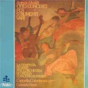 Antonio Vivaldi, Cappella Coloniensis, Gabriele Ferro - Otto Concerti Per Strumenti Vari FLAC