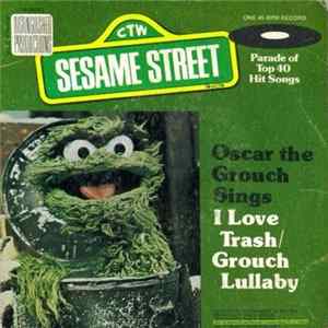 Oscar The Grouch - I Love Trash / The Grouch's Lullaby FLAC