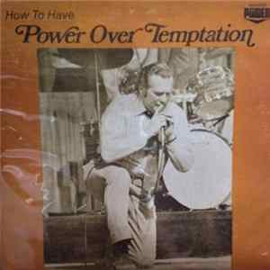 R.W. Schambach - How To Have The Power Over Temptation FLAC