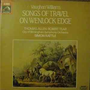 Vaughan Williams, Thomas Allen, Robert Tear, City Of Birmingham Symphony Orchestra, Simon Rattle - Songs Of Travel / On Wenlock Edge FLAC
