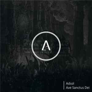 Adsol - Ave Sanctus Dei FLAC