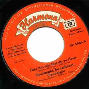 Chris Ulbertson, Peter Stein / Margrit Sörensen - Hier Bei Mir Bist Du Zu Haus / Goodnight Sweetheart, Goodnight / Lieber Sandmann / Von Früh Bis Spät FLAC