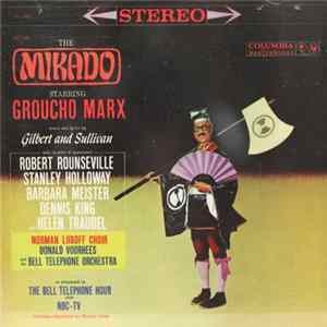 Groucho Marx With Robert Rounseville, Stanley Holloway, Barbara Meister, Dennis King , Helen Traubel - The Mikado FLAC