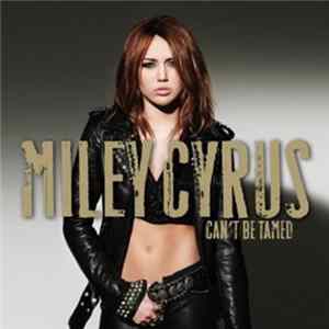Miley Cyrus - Can't Be Tamed FLAC
