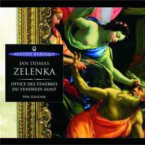 Jan Dismas Zelenka : Paul Colléaux - Office Des Ténèbres Du Vendredi Saint FLAC