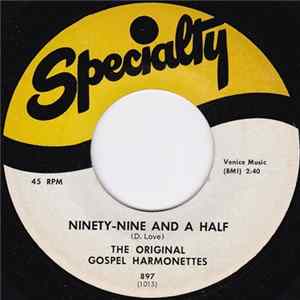 The Original Gospel Harmonettes - Ninety-Nine And A Half / Lord, Don't Forget About Me FLAC