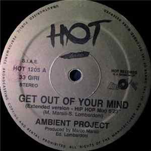 Ambient Project - Get Out Of Your Mind FLAC
