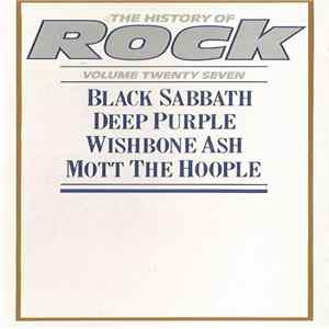 Black Sabbath / Deep Purple / Wishbone Ash / Mott The Hoople - The History Of Rock (Volume Twenty Seven) FLAC
