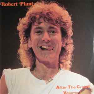Robert Plant - After The Crash Volume I FLAC