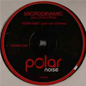 Microdinamic AKA Luca & Paul - Born Bad (Part 2/3) FLAC