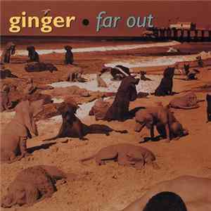 Ginger - Far Out FLAC