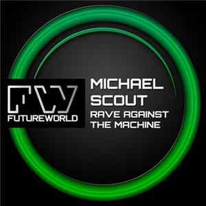 Michael Scout - Rave Against The Machine FLAC
