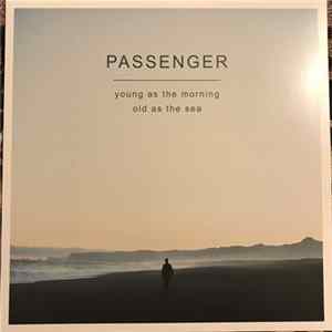 Passenger - Young As The Morning Old As The Sea FLAC