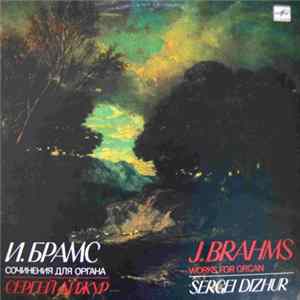 Johannes Brahms, Sergei Dizhur - Works For Organ FLAC
