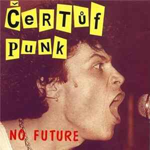 Čertůf Punk - No Future & Stejnej Bordel FLAC