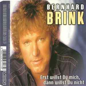 Bernhard Brink - Erst Willst Du Mich, Dann Willst Du Nicht FLAC