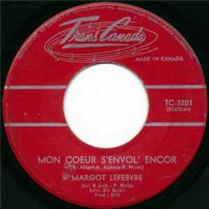 Margot Lefebvre - Mon Coeur S'Envol' Encor / Le Vrai Bonheur N'Existe Qu'En Amour FLAC