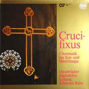 Osnabrücker Jugendchor - Crucifixus - Chormusik Zur Kar- Und Osterliturgie FLAC